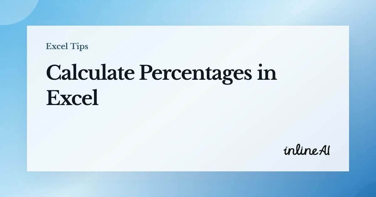 How to Calculate Percentage in Excel: Basic %, Growth Rate, and Share of Total