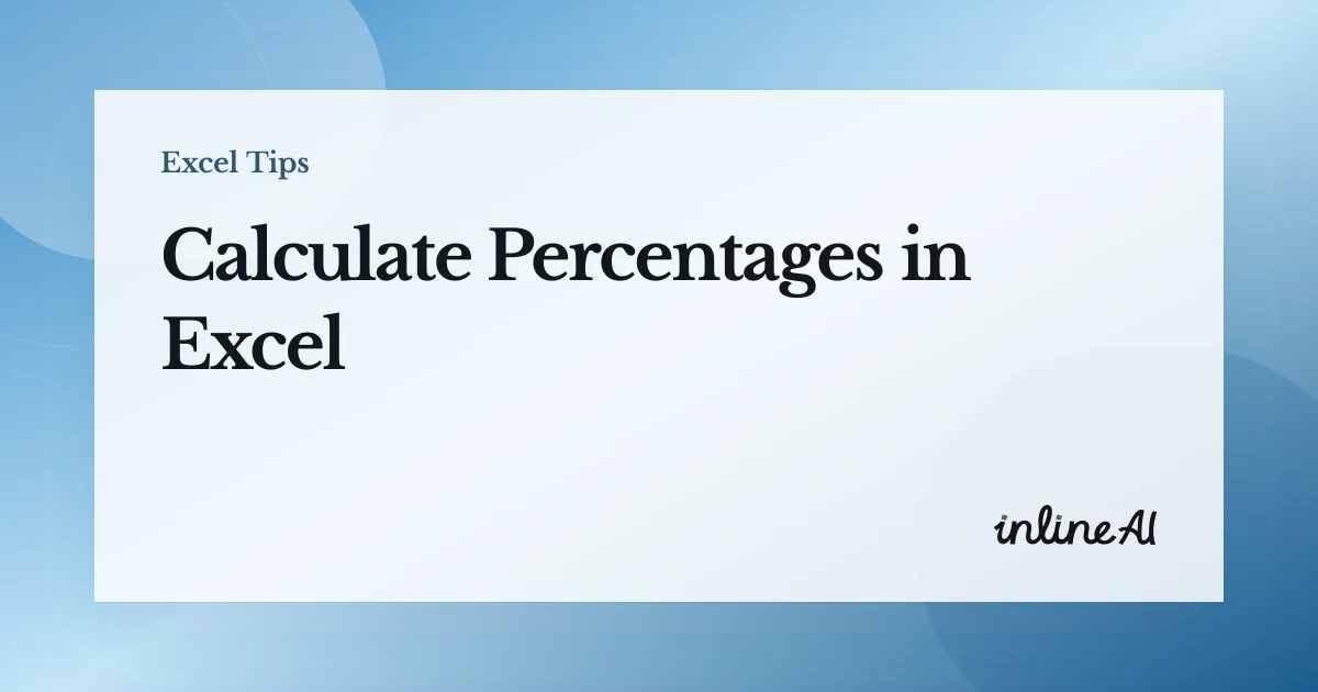 How to Calculate Percentage in Excel: Basic %, Growth Rate, and Share of Total