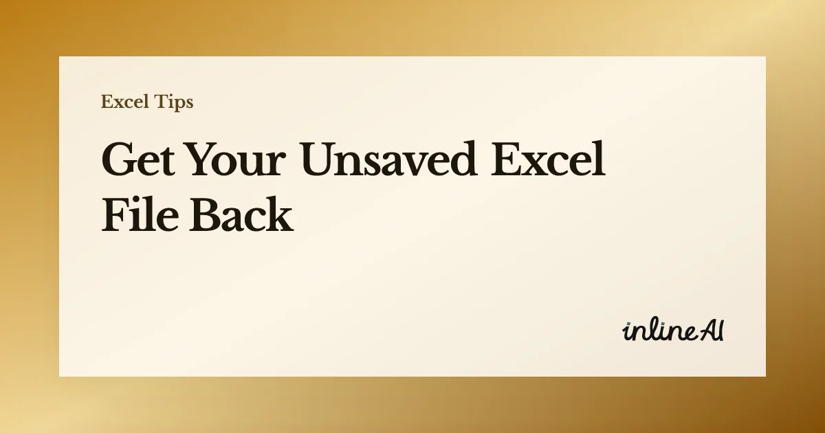 How to Recover an Unsaved Excel File: AutoRecover, Temp Files, and Version History