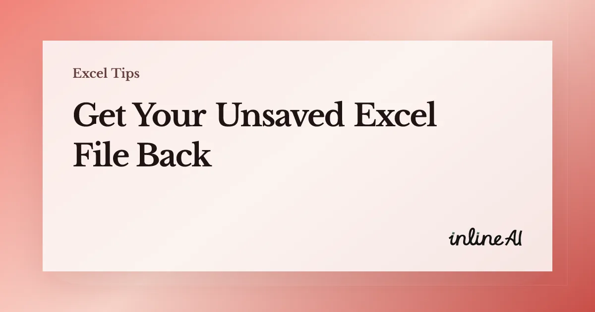 How to Recover an Unsaved Excel File: AutoRecover, Temp Files, and Version History