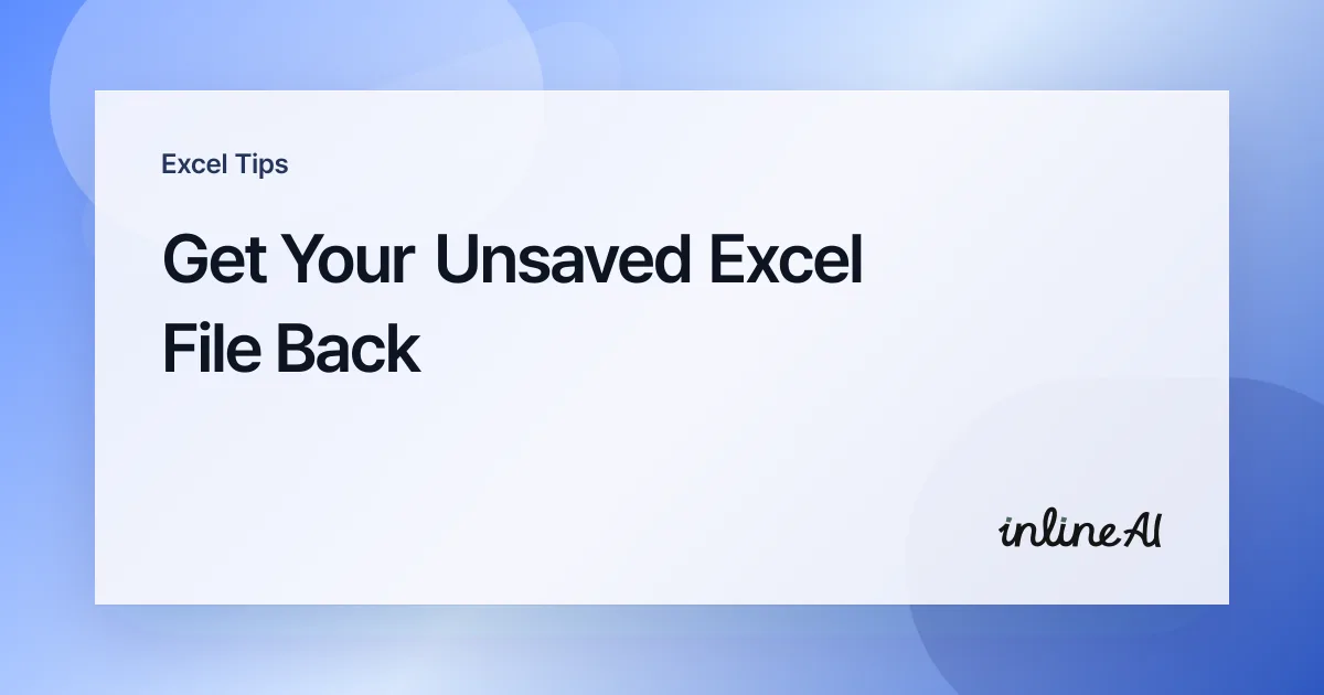 How to Recover an Unsaved Excel File: AutoRecover, Temp Files, and Version History