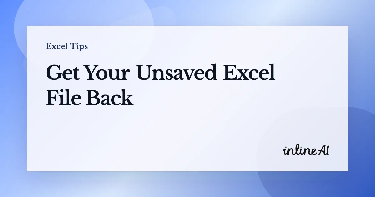 How to Recover an Unsaved Excel File: AutoRecover, Temp Files, and Version History