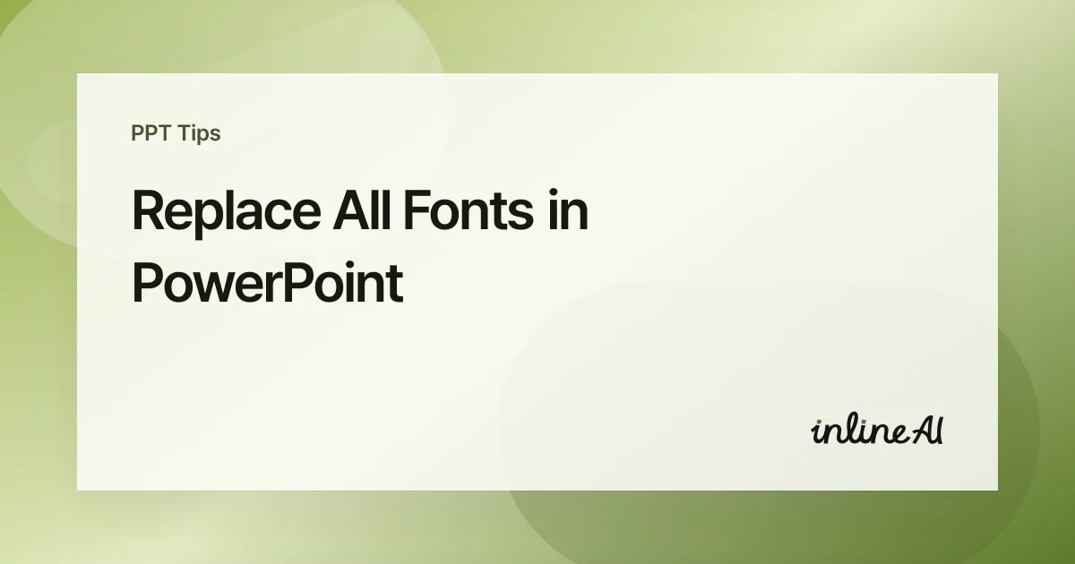 Replace All Fonts in PowerPoint: Unify Every Slide at Once