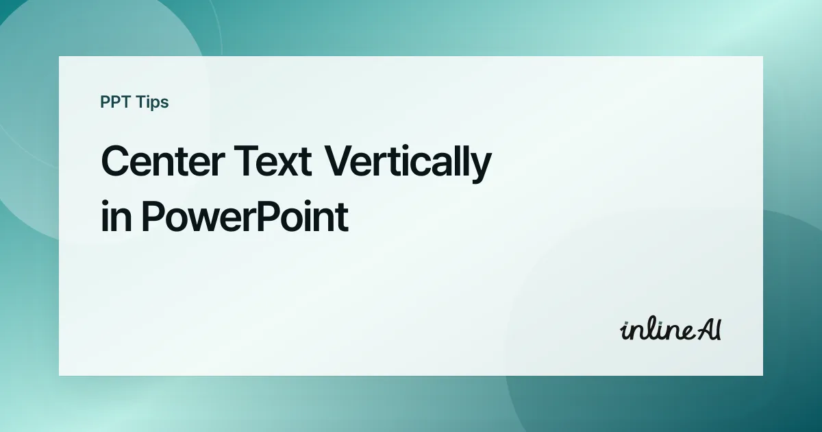 Align Text Vertically in PowerPoint: Fix Text Stuck at the Top