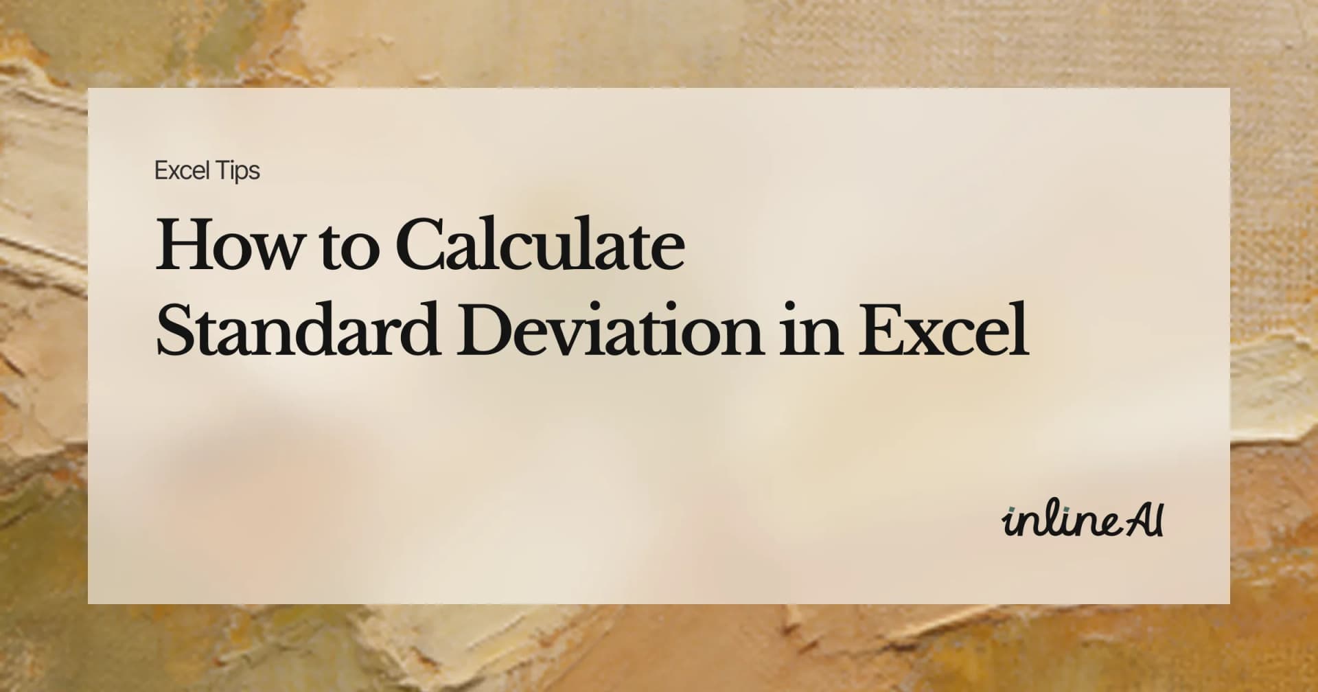 How to Calculate Standard Deviation in Excel: Choosing the Right Function and Reading the Results